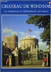 Chateau de Windsor - La Chapelle St.Georges et les Parcs